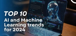 10 top AI and machine learning trends for 2024 - https://www ...